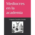 Mediocres en la academia