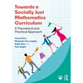 Towards a Socially Just Mathematics Curriculum: A Theoretical and Practical Approach