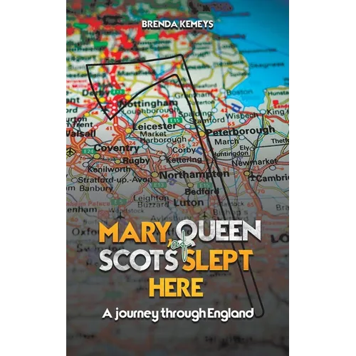 Mary, Queen of Scots Slept Here