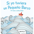 Si yo tuviera un Pequeno Barco/ If I had a Little Boat (Bilingual Spanish English Edition)