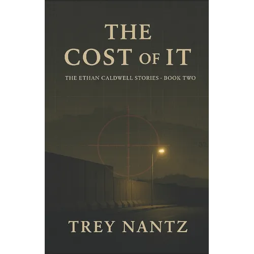 The Cost of It: The Ethan Caldwell Stories - Book Two