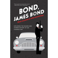 Bond, James Bond: Exploring the Shaken and Stirred History of Ian Fleming's 007