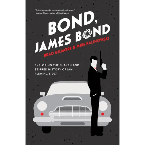 Bond, James Bond: Exploring the Shaken and Stirred History of Ian Fleming's 007
