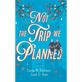 Not the Trip We Planned