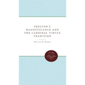 Skelton's Magnyfycence and the Cardinal Virtue Tradition