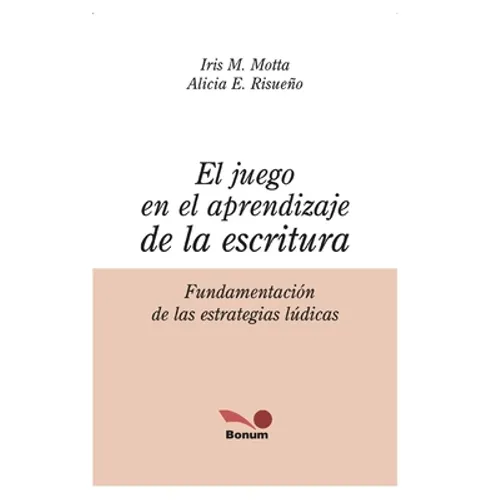 El Juego En El Aprendizaje de la Escritura: fundamentación de las estrategias lúdicas