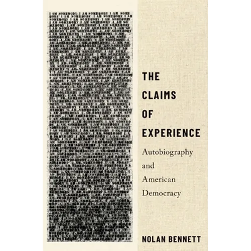 The Claims of Experience: Autobiography and American Democracy