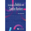 Introduction to Analysis with Complex Numbers