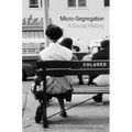 Micro-Segregation: A Social History