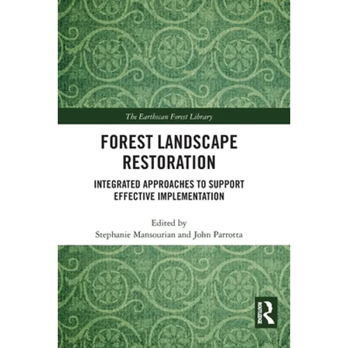 Forest Landscape Restoration: Integrated Approaches to Support Effective Implementation