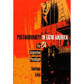 Postmodernity in Latin America: The Argentine Paradigm