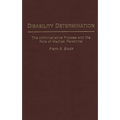 Disability Determination: The Administrative Process and the Role of Medical Personnel