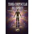Teoría Corpuscular del Espíritu
