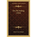 Dry Fly Fishing (1922)