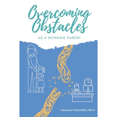 Overcoming Obstacles as a Working Parent
