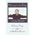 Moving to the Edge of the World: A Poetry Trilogy