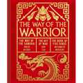The Way of the Warrior: The Way of the Samurai, the Art of War, the Book of Five Rings