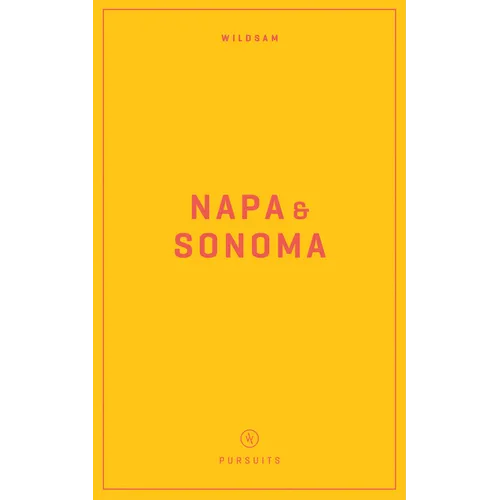 Wildsam Field Guides: Napa & Sonoma