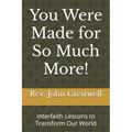 You Were Made for So Much More!: Interfaith Lessons to Transform Our World