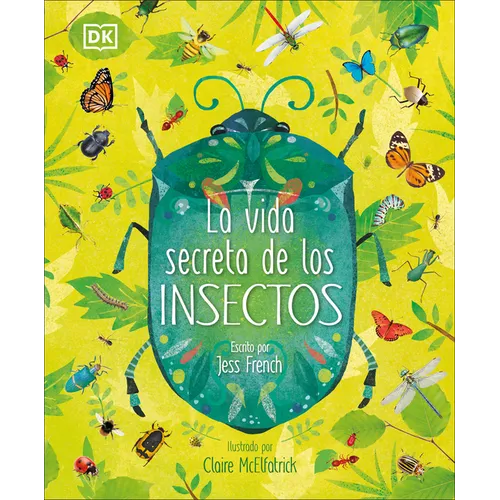 La Vida Secreta de Los Insectos (the Book of Brilliant Bugs)