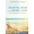 Drawing Near to the Heart of God: A Year of Devotions from a Rich Tradition