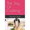 The Joy Of Cooking: Celebrating Food, Family, and Tradition