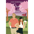 Pros Don't: A Professional Golfer/Coach Romantic Comedy