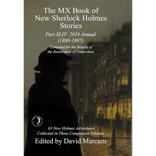 The MX Book of New Sherlock Holmes Stories Part XLIV: 2024 Annual 1889-1897