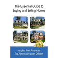 The Essential Guide to Buying and Selling Homes: Insights from America's Top Agents and Loan Officers