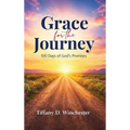 Grace For the Journey 100 Days of God's Promises