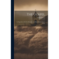 The Gospel: An Exposition of its First Principles; and Man's Relationship to Deity