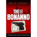 The Bonanno Mafia Crime Family: The Complete History of a New York Crime Organization