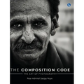 The Composition Code - The Art of Photography (Full Colour)