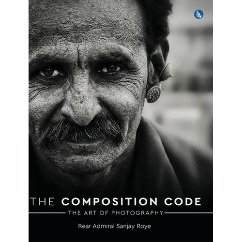 The Composition Code - The Art of Photography (Full Colour)