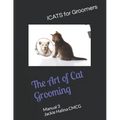 The Art of Cat Grooming: Manual 3