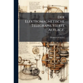 Der Elektromagnetische Telegraph. Vierte Auflage.