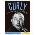 Curly: An Illustrated Biography of the Superstooge