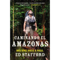 Caminando el Amazonas: 860 d as. Paso a paso. = Walking the Amazon