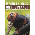 Weird Animals on the Planet and Really Weird Facts About Them
