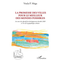 La promesse des villes pour le meilleur des mondes possibles: Au coeur des objectifs du développement durable 2030 à l'ère de la géopolitique urbaine