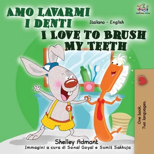 Amo lavarmi i denti I Love to Brush My Teeth: Italian English Bilingual Book