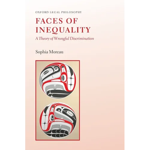 Faces of Inequality: A Theory of Wrongful Discrimination - Paperback