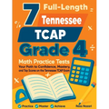 7 Full-Length Tennessee TCAP Grade 4 Math Practice Tests: Your Path to Confidence, Mastery, and Top Scores on the Tennessee TCAP Exam