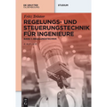 Regelungs- und Steuerungstechnik für Ingenieure