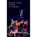 How You Sing A Song