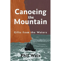 Canoeing the Mountain Gifts from the Waters