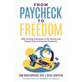 From Paycheck to Freedom: Why Owning a Business Is the Fastest and Easiest Way to Financial Prosperity