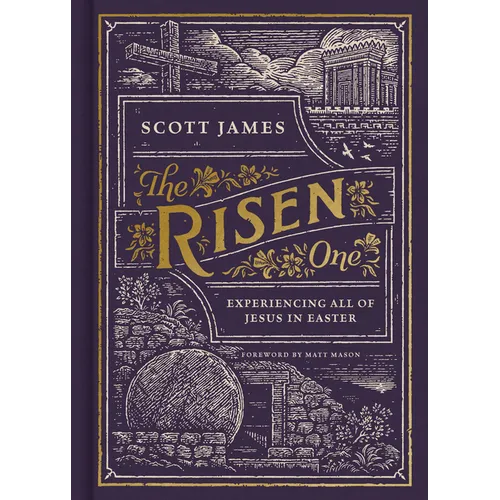 The Risen One: Experiencing All of Jesus in Easter