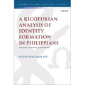A Ricoeurian Analysis of Identity Formation in Philippians: Narrative, Testimony, Contestation