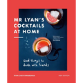MR Lyan's Cocktails at Home: Good Things to Drink with Friends